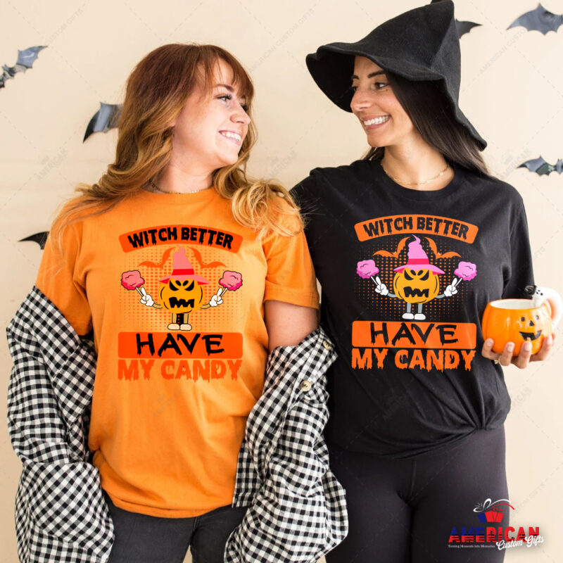 witch better have my candy Halloween T-Shirt